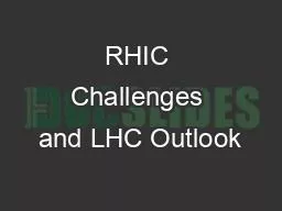 RHIC Challenges and LHC Outlook