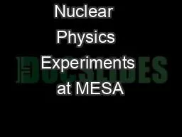 Nuclear   Physics  Experiments at MESA