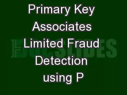 Primary Key Associates Limited Fraud Detection using P