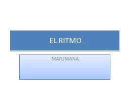 EL RITMO MAYUMANA RITMO Del latín