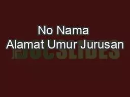 No Nama Alamat Umur Jurusan