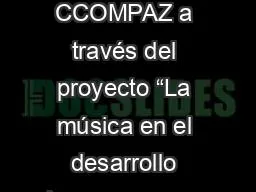 Evaluaci ón del modelo CCOMPAZ a través del proyecto “La música en el desarrollo humano para u