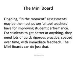 The Mini Board Ongoing, “in the moment” assessments may be the most powerful tool