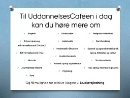 Til  UddannelsesCafeen  i dag kan du høre mere om