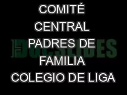 PPT-GESTIÓN COMITÉ CENTRAL PADRES DE FAMILIA COLEGIO DE LIGA