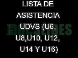 LISTA DE ASISTENCIA UDVS (U6, U8,U10, U12, U14 Y U16)