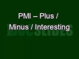 PMI – Plus / Minus / Interesting