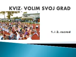 KVIZ- VOLIM SVOJ GRAD 1. i 2. razred