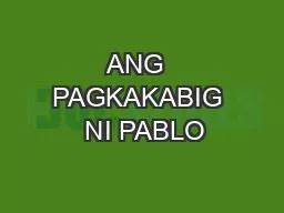 ANG  PAGKAKABIG  NI PABLO