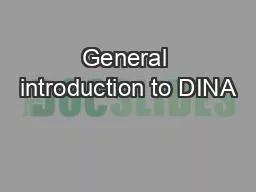 General introduction to DINA
