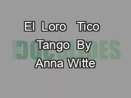 El  Loro   Tico  Tango  By Anna Witte