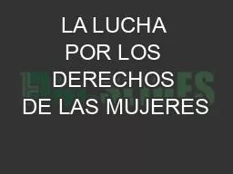 LA LUCHA POR LOS DERECHOS DE LAS MUJERES