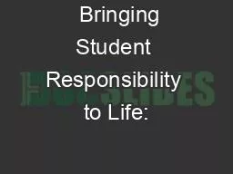   Bringing Student Responsibility to Life:
