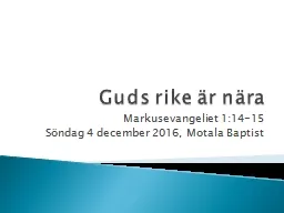 Guds rike är nära Markusevangeliet 1:14-15