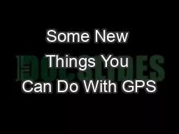 Some New Things You Can Do With GPS