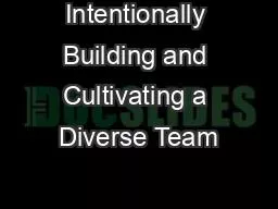Intentionally Building and Cultivating a Diverse Team