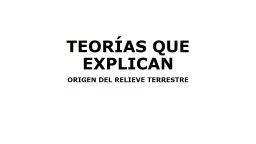 TEORÍAS QUE EXPLICAN ORIGEN DEL RELIEVE TERRESTRE