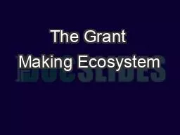 The Grant Making Ecosystem