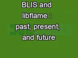 BLIS and  libflame :  past, present, and future