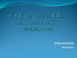 LGK kaip gimtosios kalbos mokymo situacija ir perspektyvos