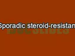 Sporadic steroid-resistant