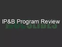 IP&B Program Review