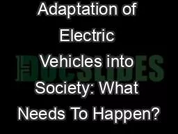 Adaptation of Electric Vehicles into Society: What Needs To Happen?
