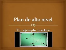 Plan de alto nivel Un ejemplo práctico