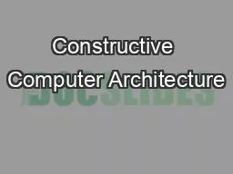 Constructive Computer Architecture
