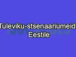 Tuleviku-stsenaariumeid  Eestile