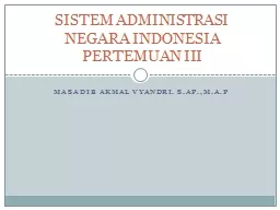 PPT-MASADIB AKMAL VYANDRI. S.AP.,M.A.P