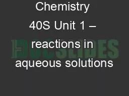Chemistry 40S Unit 1 – reactions in aqueous solutions