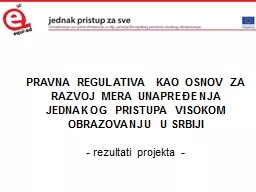 PRAVNA REGULATIVA  KAO OSNOV ZA RAZVOJ MERA UNAPREĐENJA JEDNAKOG PRISTUPA VISOKOM OBRAZOVANJU