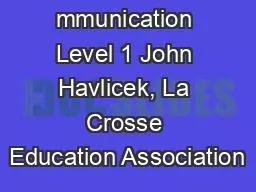 Co mmunication Level 1 John Havlicek, La Crosse Education Association