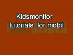 Kidsmonitor  tutorials  for mobil