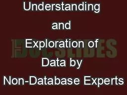 Improving Understanding and Exploration of Data by Non-Database Experts
