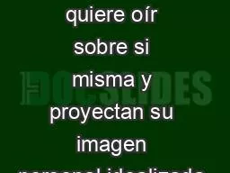 Le dicen a la lectora lo que quiere oír sobre si misma y proyectan su imagen personal