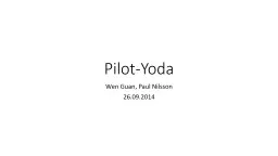 Pilot-Yoda Wen Guan, Paul Nilsson