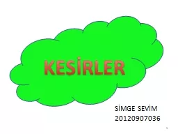 PPT-KESİRLER 1 KESİRLER SİMGE SEVİM