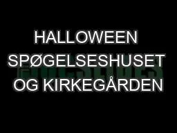 HALLOWEEN SPØGELSESHUSET OG KIRKEGÅRDEN