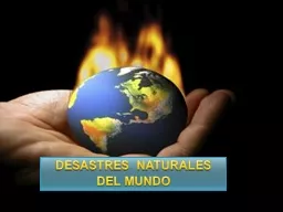 PPT-DESASTRES NATURALES DEL MUNDO