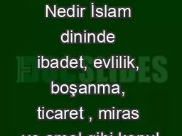 PPT-Fıkhi Mezhepler Nedir İslam dininde ibadet, evlilik, boşanma, ticaret , miras ve amel