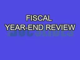 FISCAL YEAR-END REVIEW