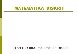 MATEMATIKA DISKRIT TEAM TEACHING MATEMATIKA DISKRIT