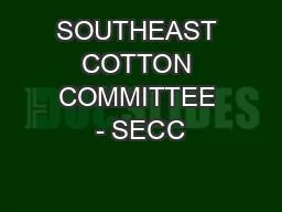 SOUTHEAST COTTON COMMITTEE - SECC