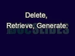 Delete, Retrieve, Generate: