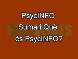 PsycINFO Sumari Què és PsycINFO?