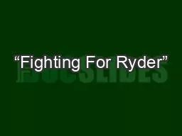 “Fighting For Ryder”