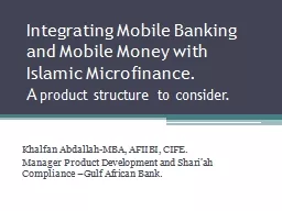 Integrating Mobile Banking and Mobile Money with Islamic Microfinance.