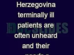 Introduction In Bosnia  and Herzegovina terminally ill patients are often unheard and their needs r